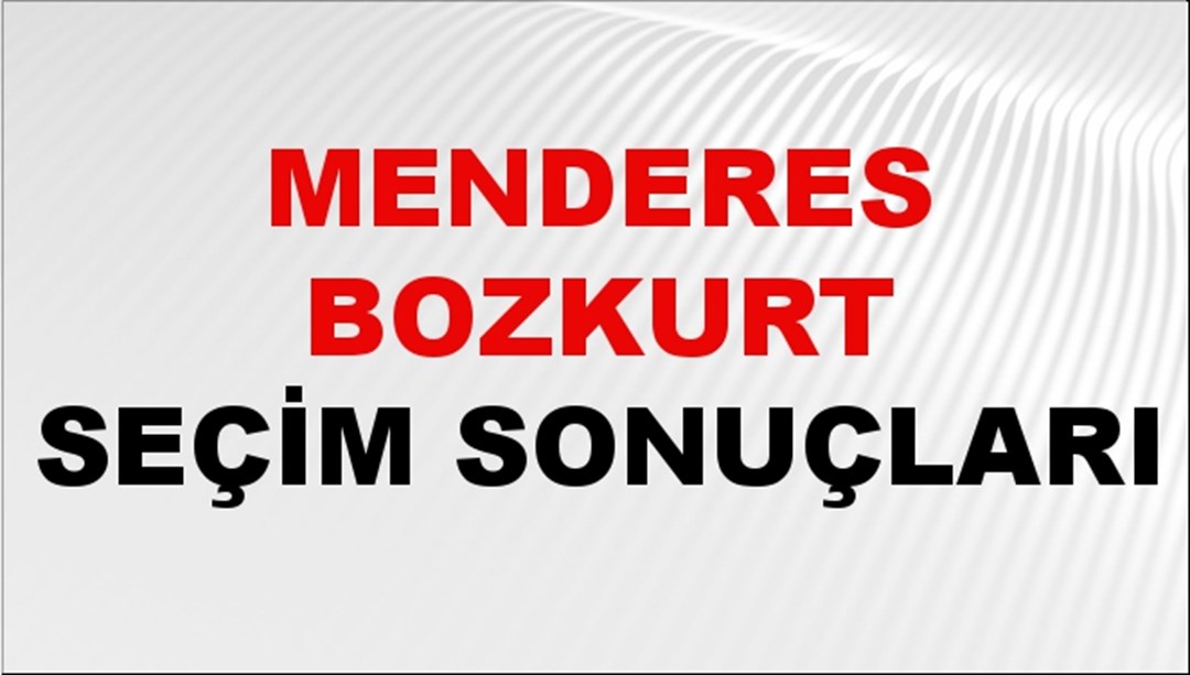 Menderes Bozkurt Seçim Sonuçları 2024 Canlı: 31 Mart 2024 Türkiye Menderes Bozkurt Yerel Seçim Sonucu ve İlçe İlçe YSK Oy Sonuçları Son Dakika