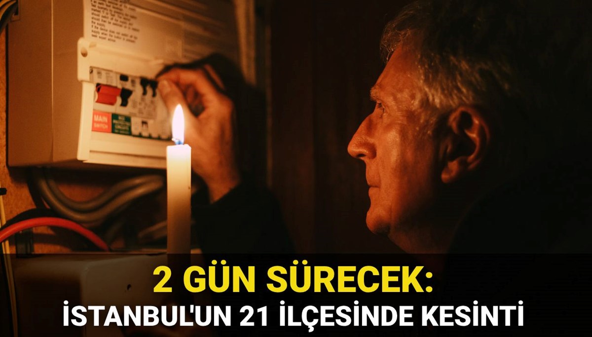 İstanbul'un 21 ilçesinde 2 gün elektrik kesintisi yaşanacak: 10 saat sürecek (25 Temmuz elektrik kesintisi listesi)