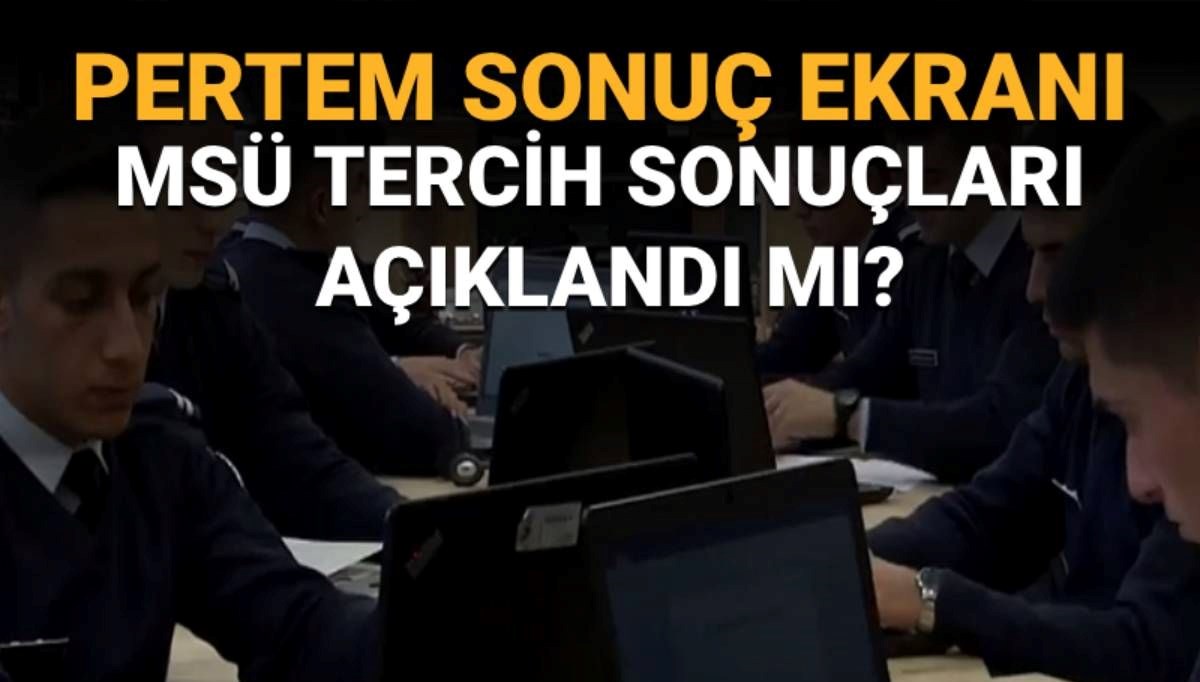 MSÜ tercih sonuçları ne zaman açıklanacak? (MSÜ tercih sonucu sorgulama ekranı)