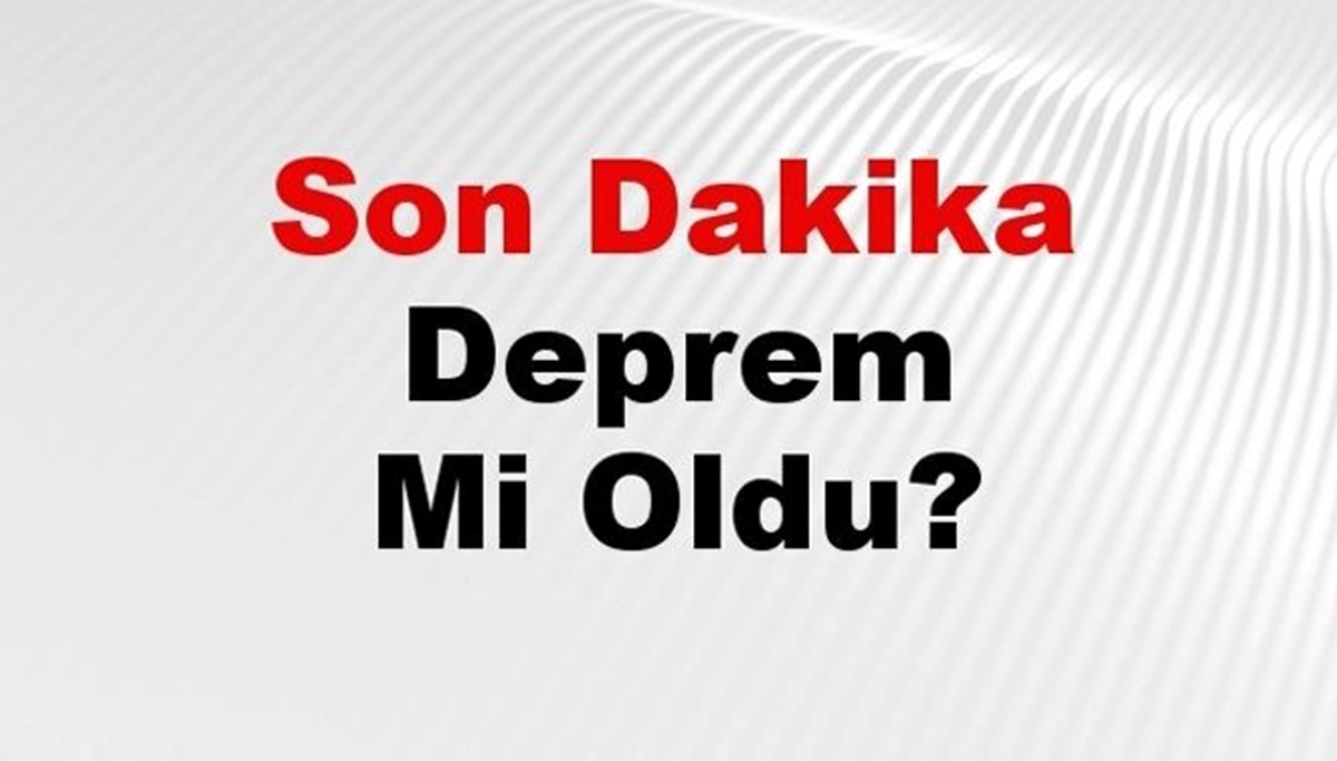 Son dakika Van'da deprem mi oldu? Az önce deprem Van'da nerede oldu? Van deprem Kandilli ve AFAD son depremler listesi 08 Eylül 2024