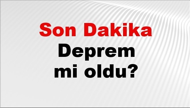 Son dakika deprem mi oldu? Az önce deprem nerede oldu? İstanbul, Ankara, İzmir ve il il AFAD son depremler 21 Kasım 2024