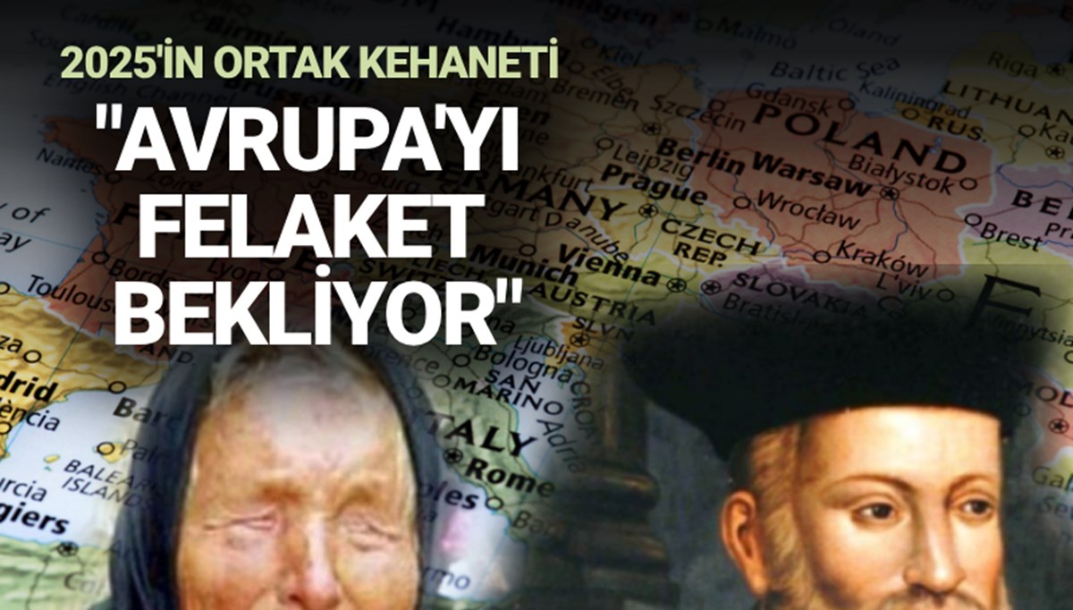 Avrupa'yı felaket bekliyor: İki kahin 2025 yılı için aynı öngörüde bulundu! Avrupa'yı felaket bekliyor: İki kahin 2025 yılı için aynı öngörüde bulundu!