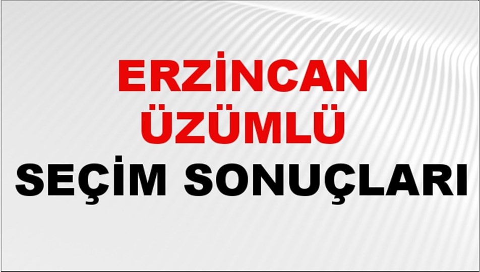 Erzincan ÜZÜMLÜ Seçim Sonuçları 2024 Canlı: 31 Mart 2024 Türkiye ÜZÜMLÜ Yerel Seçim Sonucu ve YSK Oy Sonuçları Son Dakika
