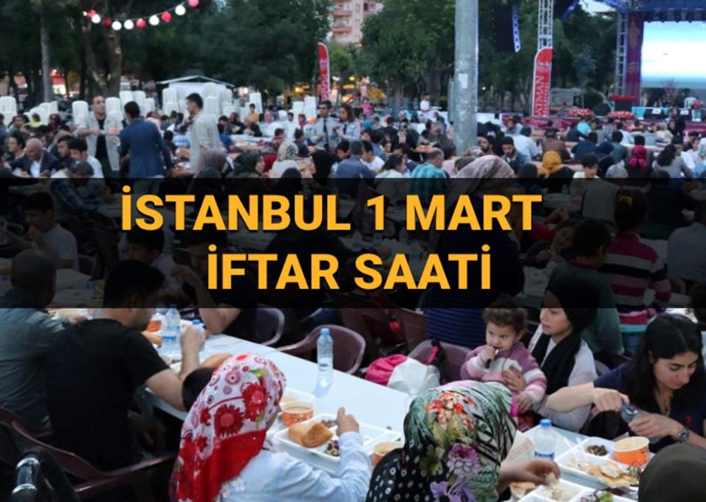 İstanbul iftar saati 1 Mart cumartesi: İstanbul’da bugün oruç saat kaçta açılacak, kaç dakika kaldı? - 1