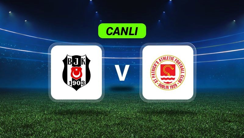 Canlı Anlatım: Beşiktaş-St. Patrick's maçı