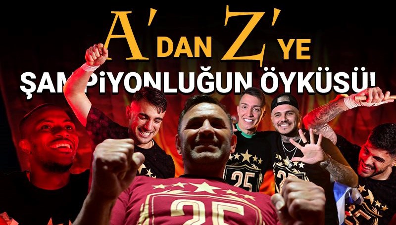 A'dan Z'ye Galatasaray şampiyonluğu