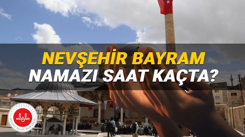 Nevşehir bayram namazı saati 2025: Nevşehir'de bayram namazı saat kaçta kılınacak? İşte, Diyanet namaz vakitleri - 1