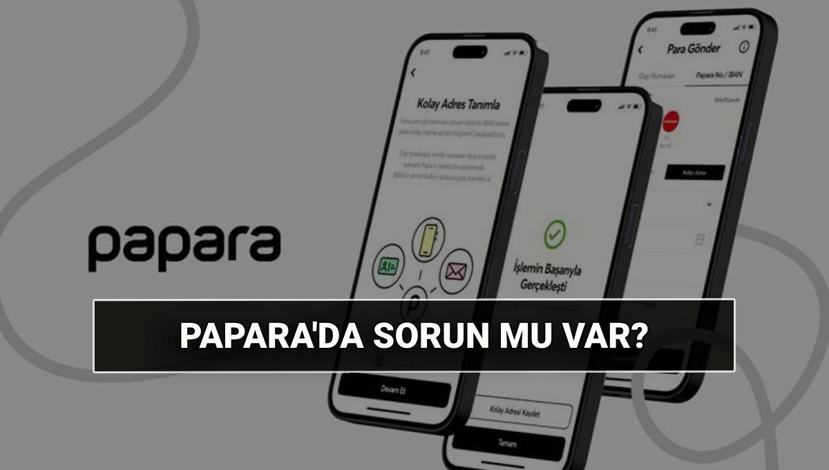 Papara'da sorun mu var, çöktü mü? Papara yasaklandı mı, neden girilmiyor? Papara'da sorun mu var, çöktü mü? Papara yasaklandı mı, neden girilmiyor?