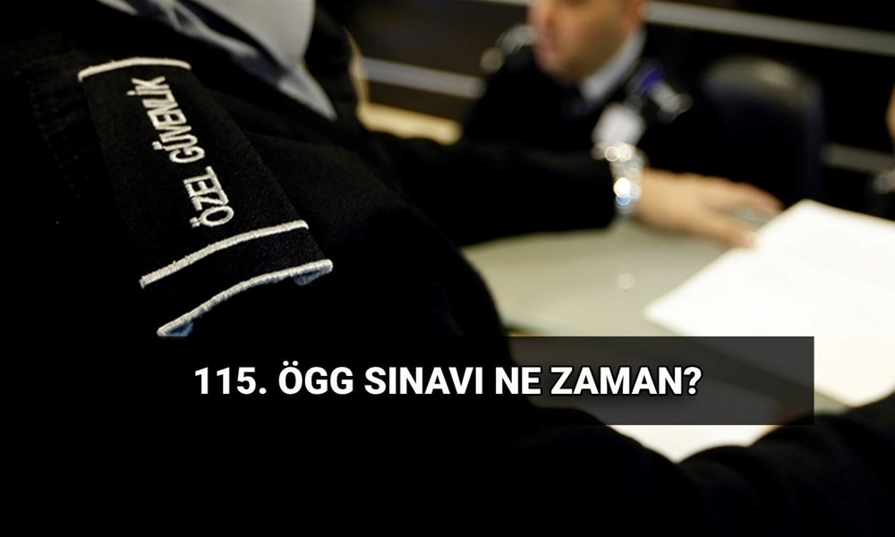 ÖGG sınav tarihi: 115. dönem Özel Güvenlik sınavı ne zaman, sonuçlar hangi tarihte açıklanacak? EGM ÖGG takvimi - 1