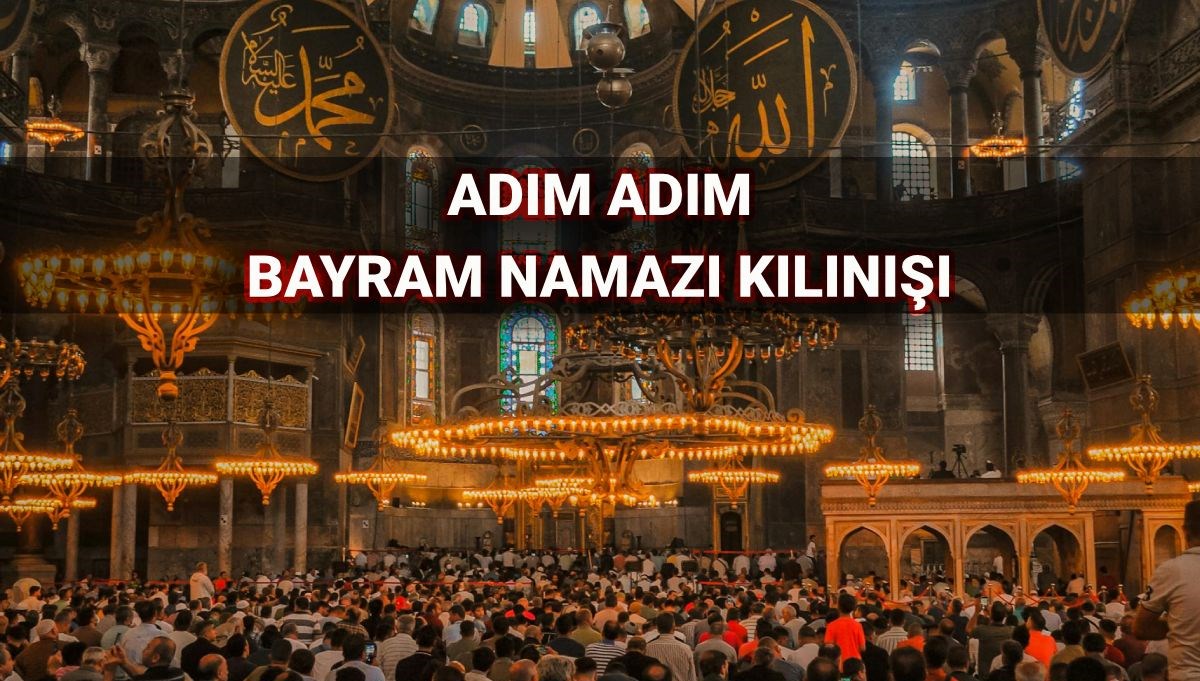 Adım adım bayram namazı kılınışı: Bayram namazı nasıl kılınır? Kurban Bayramı namazı kaç rekat?