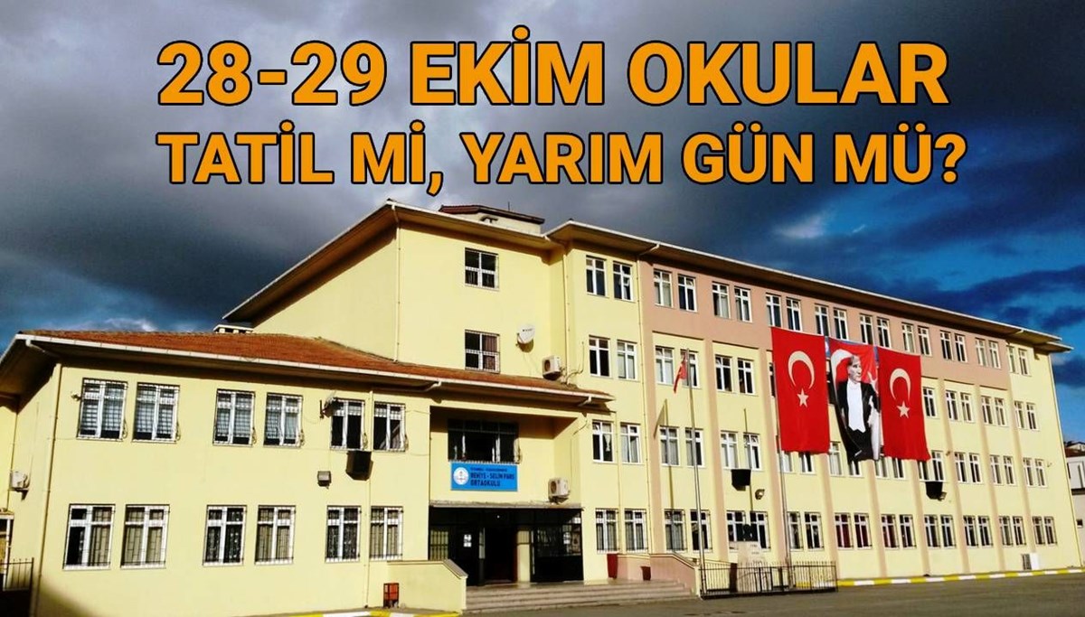 Bugün okullar tatil mi? 28 Ekim Salı okullar yarım gün mü, tatil saat kaçta başlayacak?