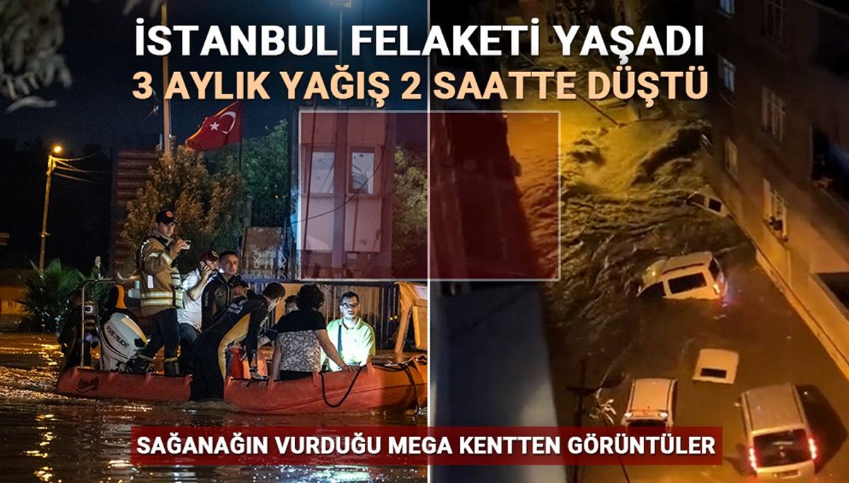 İstanbul'u sağanak vurdu: 3 aylık yağış 2 saatte yağdı