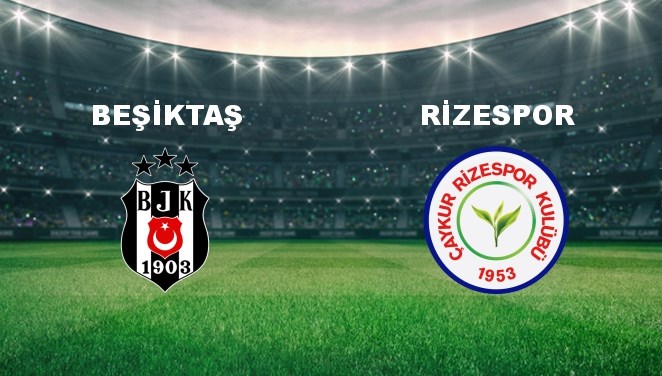 Beşiktaş - Ç.Rizespor Maçı Ne Zaman?