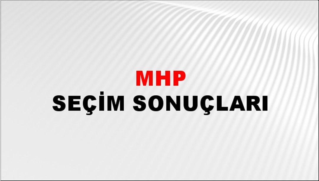 MHP Seçim Sonuçları