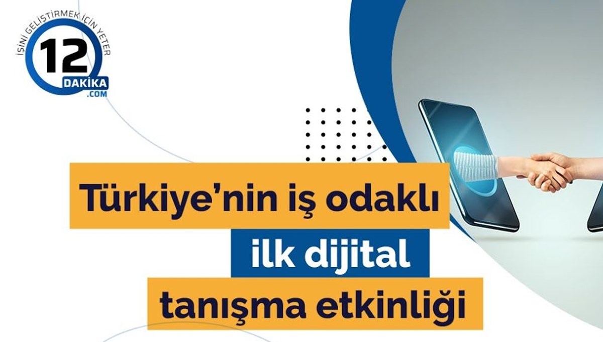 Türkiye’nin iş odaklı ilk dijital tanışma etkinliği “12 dakika”