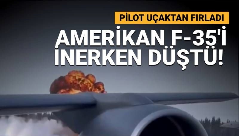 Amerikan F-35 uçağı iniş yaparken düştü, pilot uçaktan fırladı