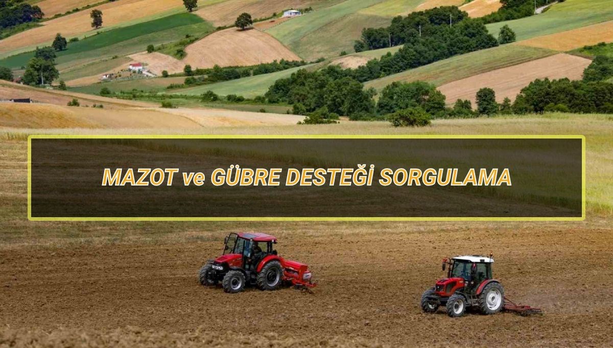 Mazot ve gübre desteği Nisan ayı ödemeleri 2025: Temel destek yattı mı?