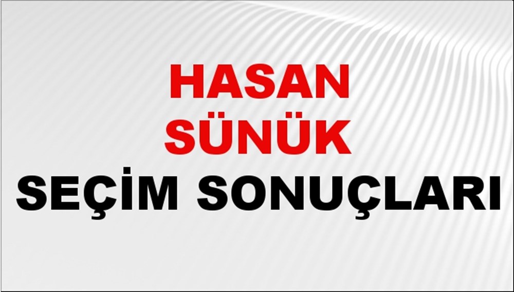 Hasan Sünük Seçim Sonuçları 2024 Canlı: 31 Mart 2024 Türkiye Hasan Sünük Yerel Seçim Sonucu ve İlçe İlçe YSK Oy Sonuçları Son Dakika - 1