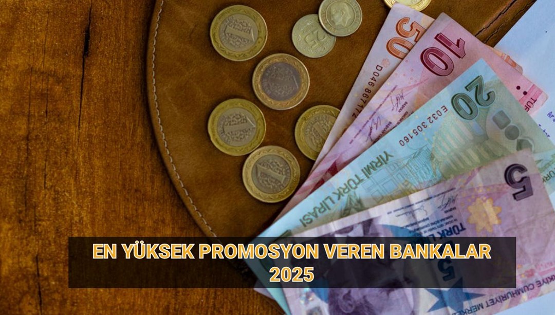 Banka Promosyonları 2025 Listesi: Emekli promosyonu tutarları | Hangi banka ne kadar promosyon veriyor?