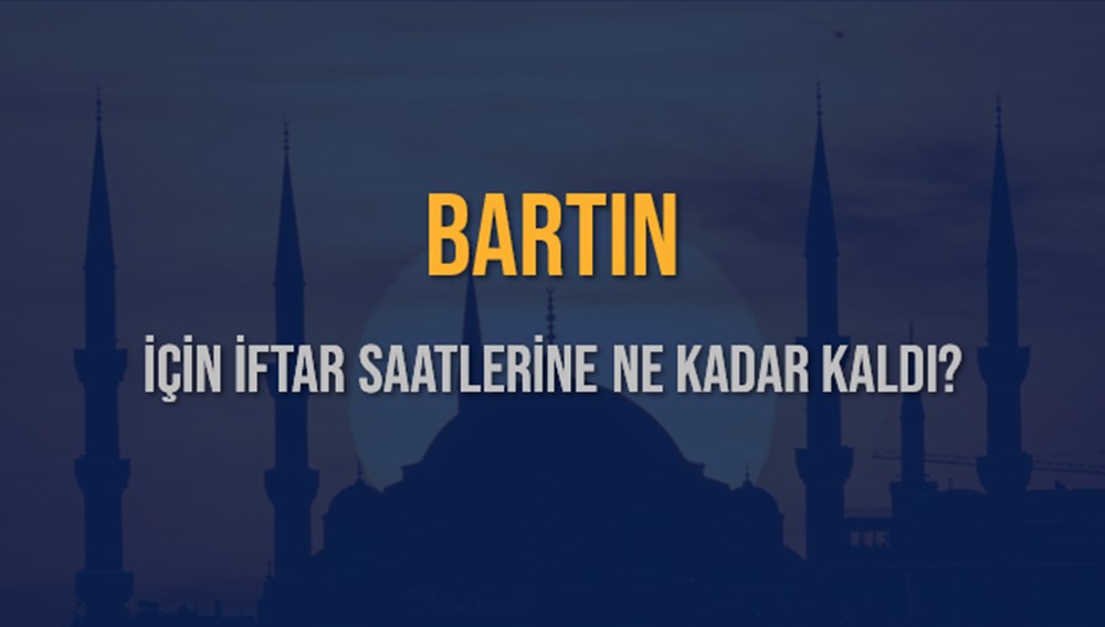 BARTIN'DA İFTAR SOFRALARI NE ZAMAN KURULACAK? (16 Mart 2025 Diyanet İftar Vakti) 73 jwKNV13dZkyA2sXco4RHBA