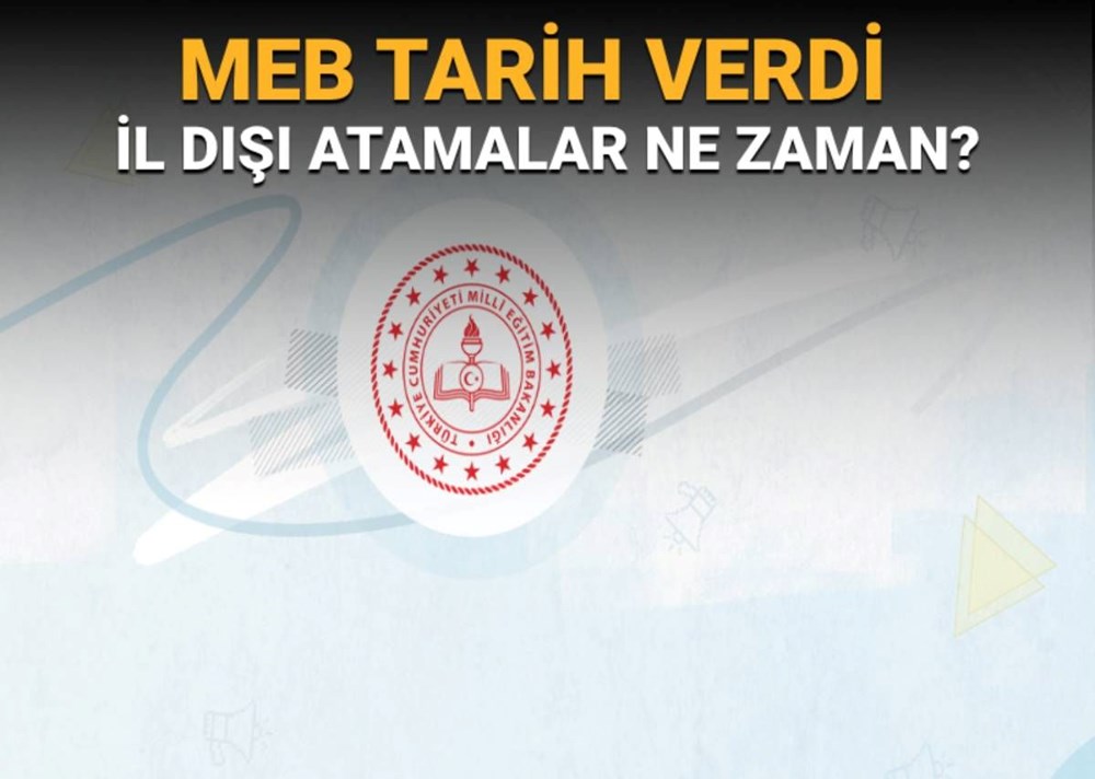 İller arası mazerete bağlı yer değiştirme atamaları ne zaman? MEB il dışı atama sonuçları için tarih verdi - 1