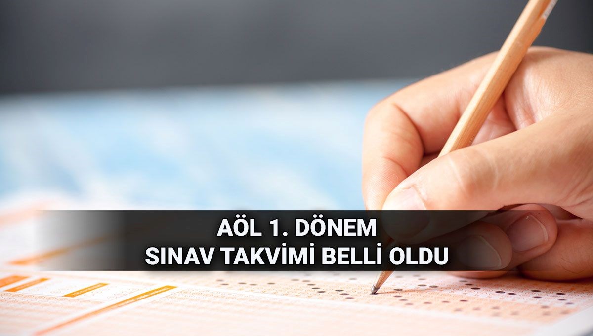 AÖL 1. dönem sınav takvimi: Açık Öğretim Lisesi yazılı ve e-sınavı ne zaman?