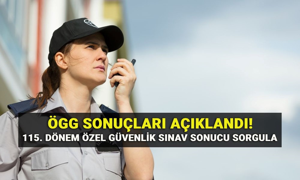 ÖGG Sonuçları Geldi! EGM 115. dönem Özel Güvenlik sınav sonuçları sorgulama ekranı için TIKLA - 1
