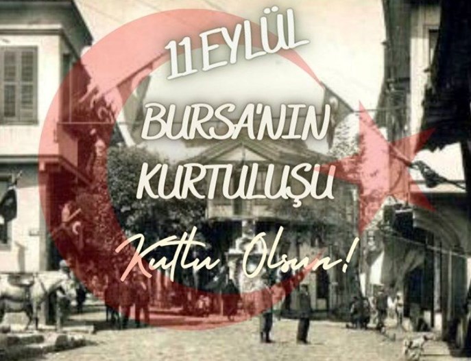 11 Eylül Bursa'nın düşman işgalinden kurtuluşunun 103. yıl dönümü