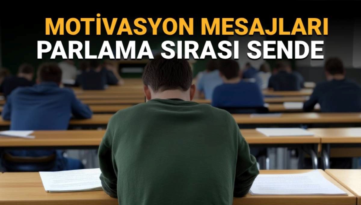 YKS 2025 mesajları: Üniversite sınavı (YKS) başarı mesajları