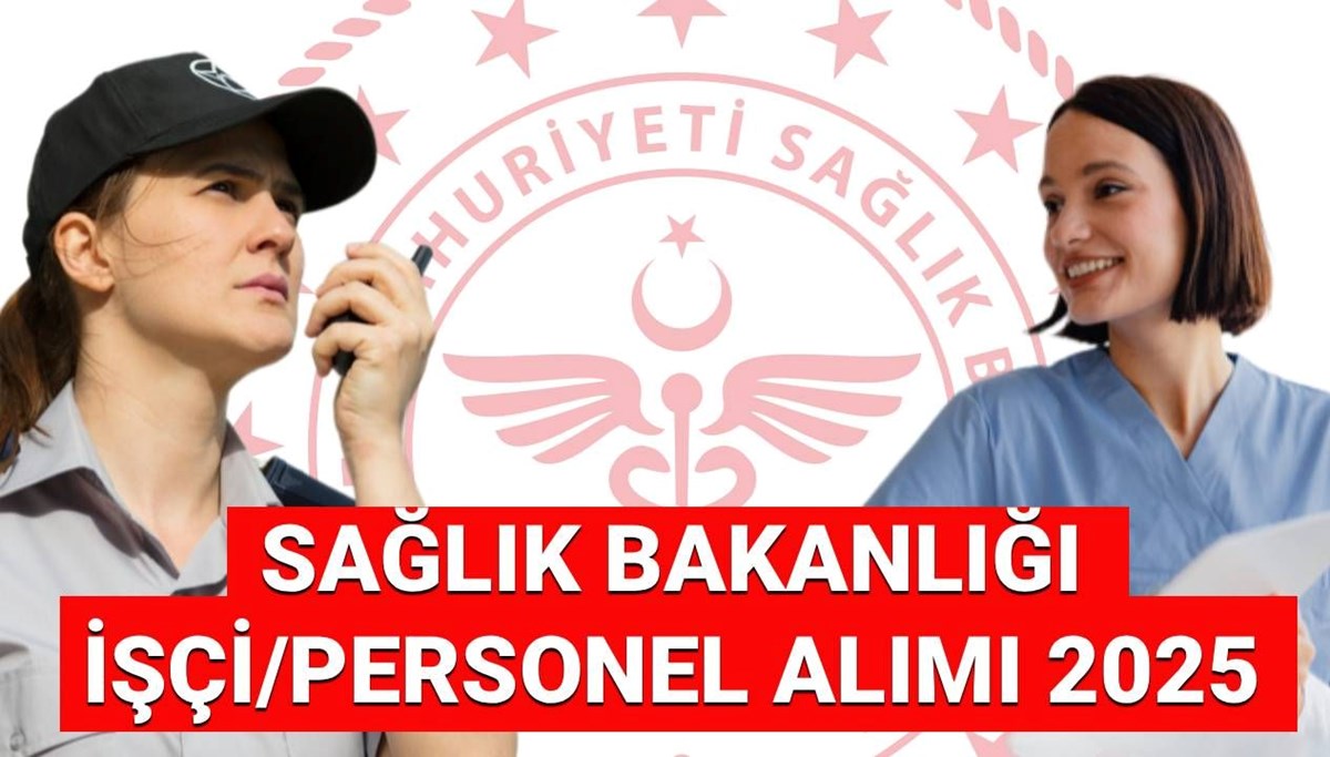 İŞKUR Sağlık Bakanlığı personel işçi alımı 2025: Sağlık Bakanlığı işçi alımı kadro dağılımı açıklandı mı, hangi illere alım yapılacak?