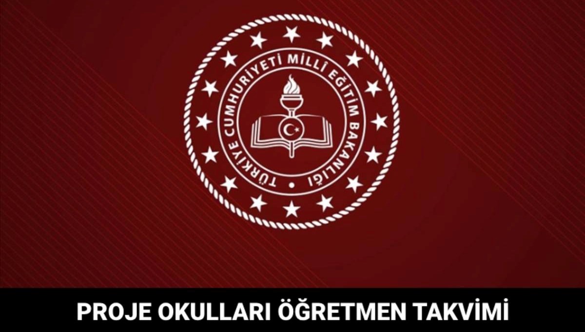 Proje okulları öğretmen ataması sonuçları ne zaman açıklanacak? 2025 Proje okulları öğretmen atama takvimi