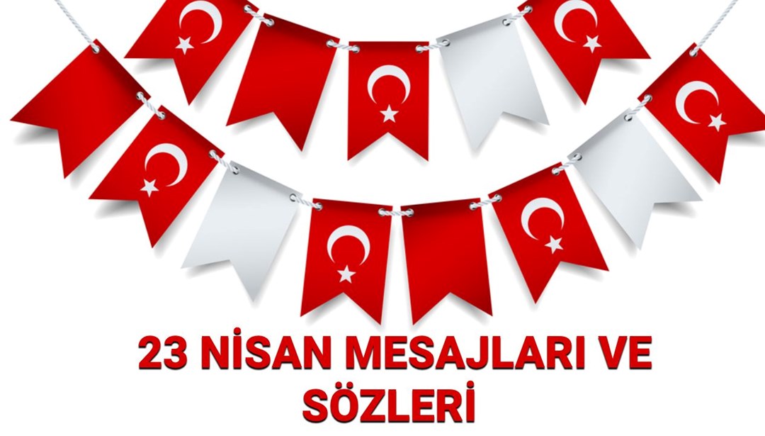 Resimli 23 Nisan mesajları ve sözleri & Yazılı, görselli 23 Nisan Ulusal Egemenlik ve Çocuk Bayramı mesajları