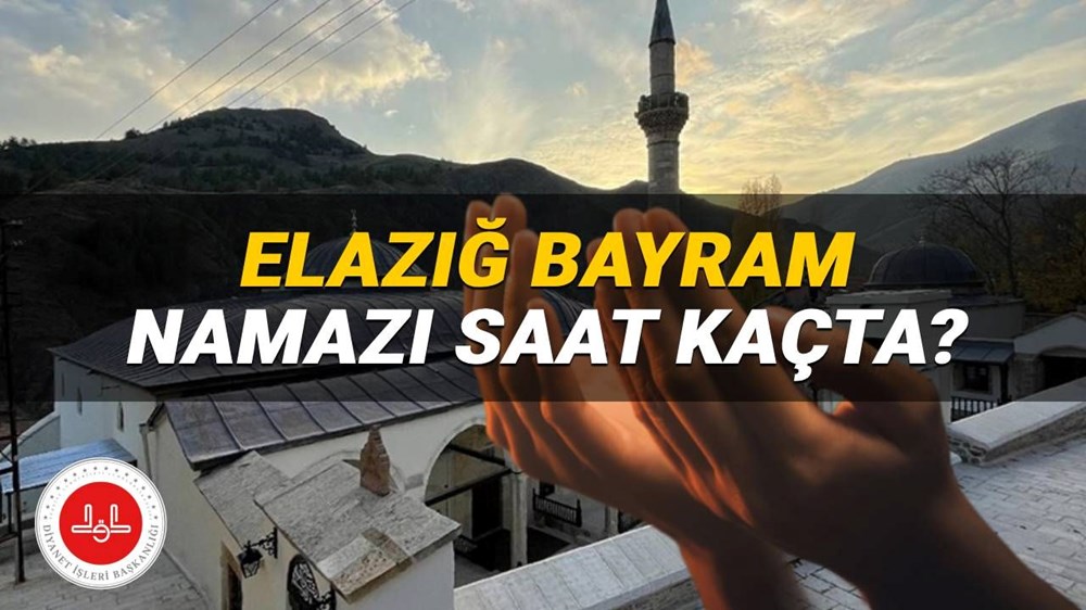Elazığ bayram namazı 2025 saat kaçta kılınacak? Diyanet Elazığ bayram namazı saati (Kurban Bayramı) - 1