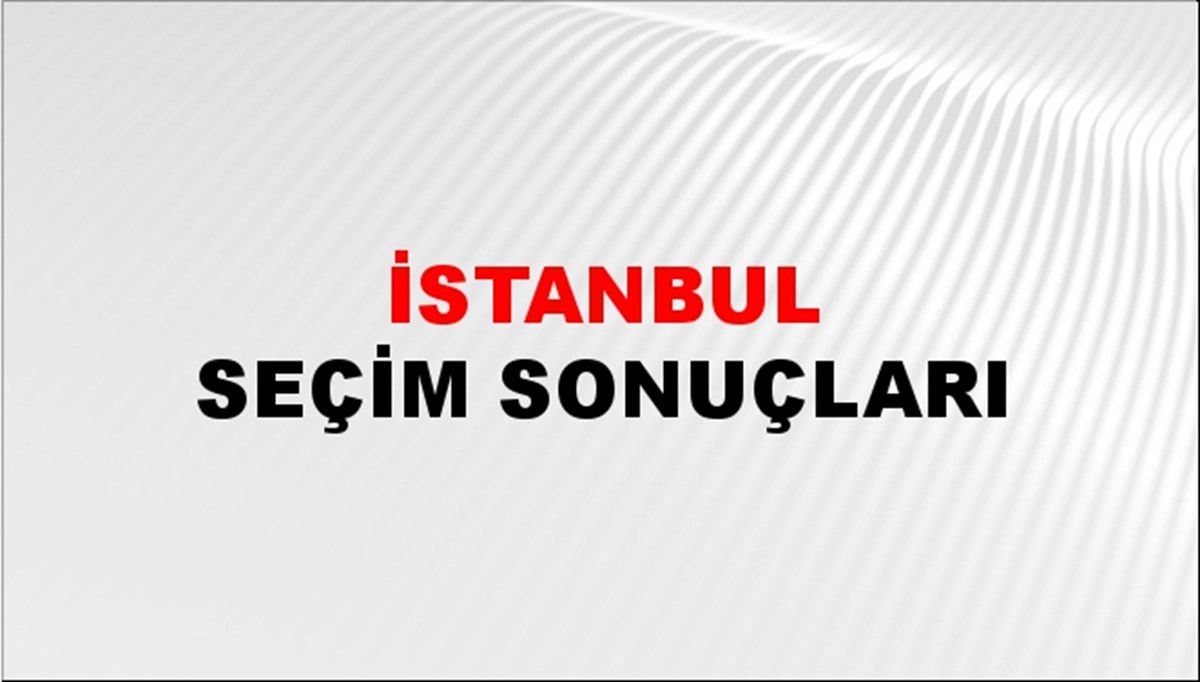 İstanbul Cumhurbaşkanlığı Seçim Sonuçları - (2023 İstanbul 1, 2 ve 3. Bölge seçim sonuçları anlık)