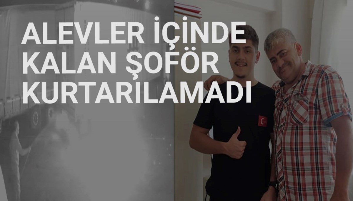 TIR yangınındaki ölüme kundaklama iddiası TIR yangınındaki ölüme kundaklama iddiası