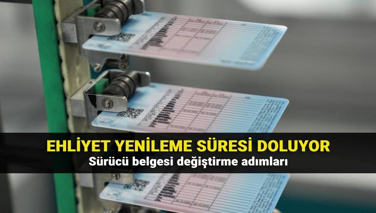 Ehliyet yenileme son günü için geri sayım! Ehliyet değiştirme ücreti ne kadar, nasıl randevu alınır? Sürücü belgesi yenileme evrakları