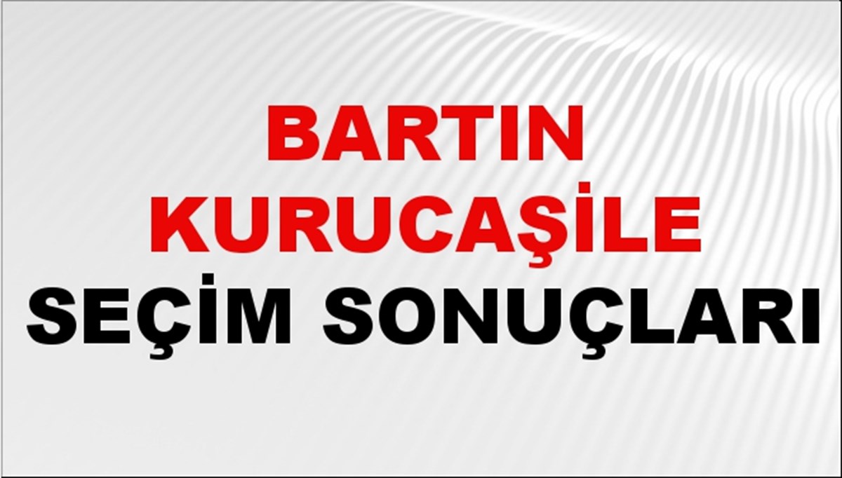 Bartın KURUCAŞİLE Seçim Sonuçları 2024 Canlı: 31 Mart 2024 Türkiye KURUCAŞİLE Yerel Seçim Sonucu ve YSK Oy Sonuçları Son Dakika