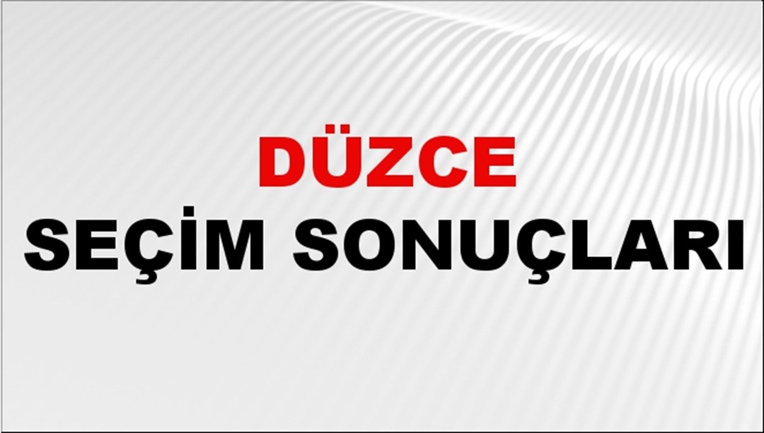 Düzce Seçim Sonuçları 2024 Canlı: 31 Mart 2024 Türkiye Düzce Yerel Seçim Sonucu ve YSK İl İl Oy Sonuçları Son Dakika