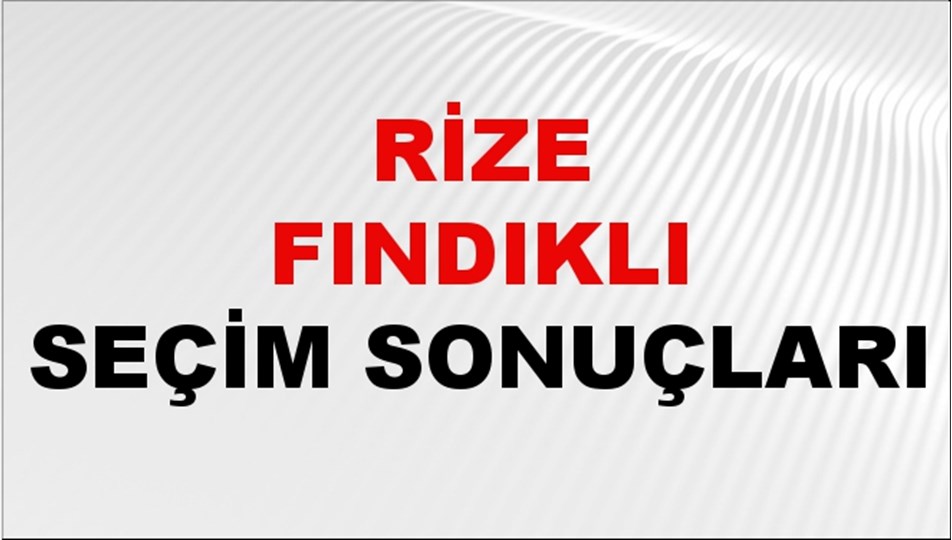 Rize FINDIKLI Seçim Sonuçları 2024 Canlı: 31 Mart 2024 Türkiye FINDIKLI Yerel Seçim Sonucu ve YSK Oy Sonuçları Son Dakika