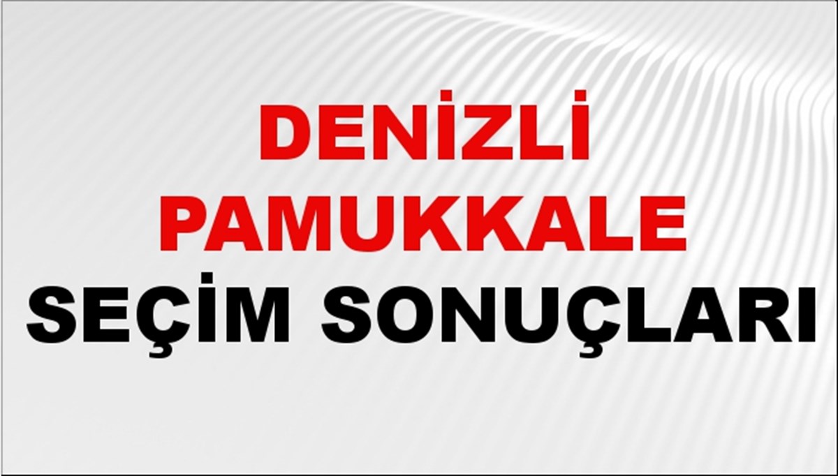 Denizli PAMUKKALE Seçim Sonuçları 2024 Canlı: 31 Mart 2024 Türkiye PAMUKKALE Yerel Seçim Sonucu ve YSK Oy Sonuçları Son Dakika