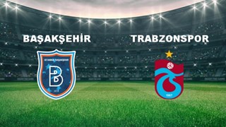 Başakşehir - Trabzonspor Maçı Ne Zaman? Başakşehir - Trabzonspor Maçı Hangi Kanalda Canlı Yayınlanacak?
