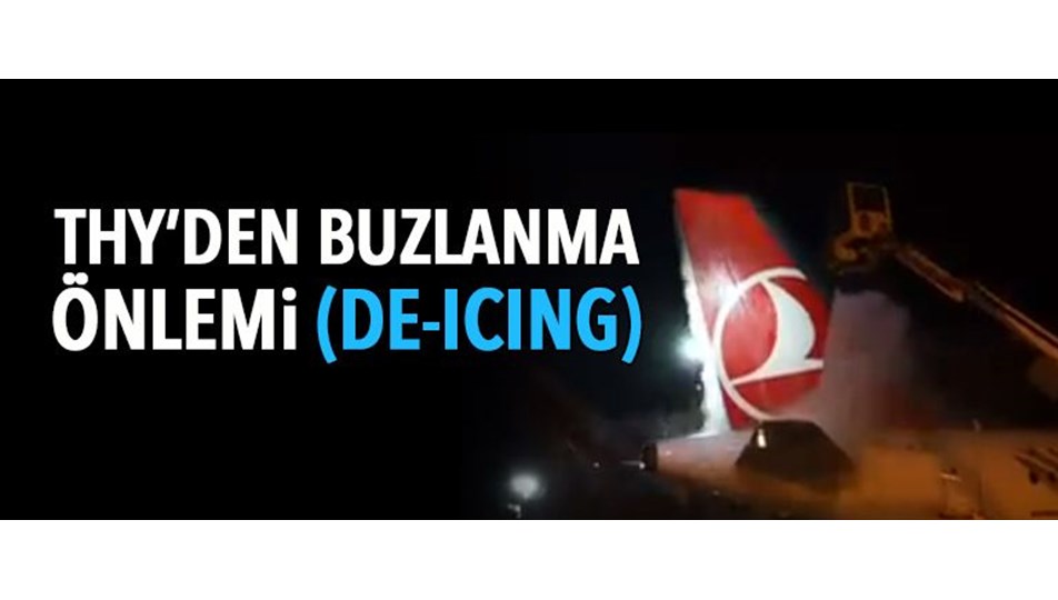Türk Hava Yolları uçaklarında buzlanmaya karşı 'de-icing' sistemi