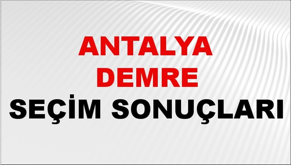 Antalya DEMRE Seçim Sonuçları 2024 Canlı: 31 Mart 2024 Türkiye DEMRE Yerel Seçim Sonucu ve YSK Oy Sonuçları Son Dakika