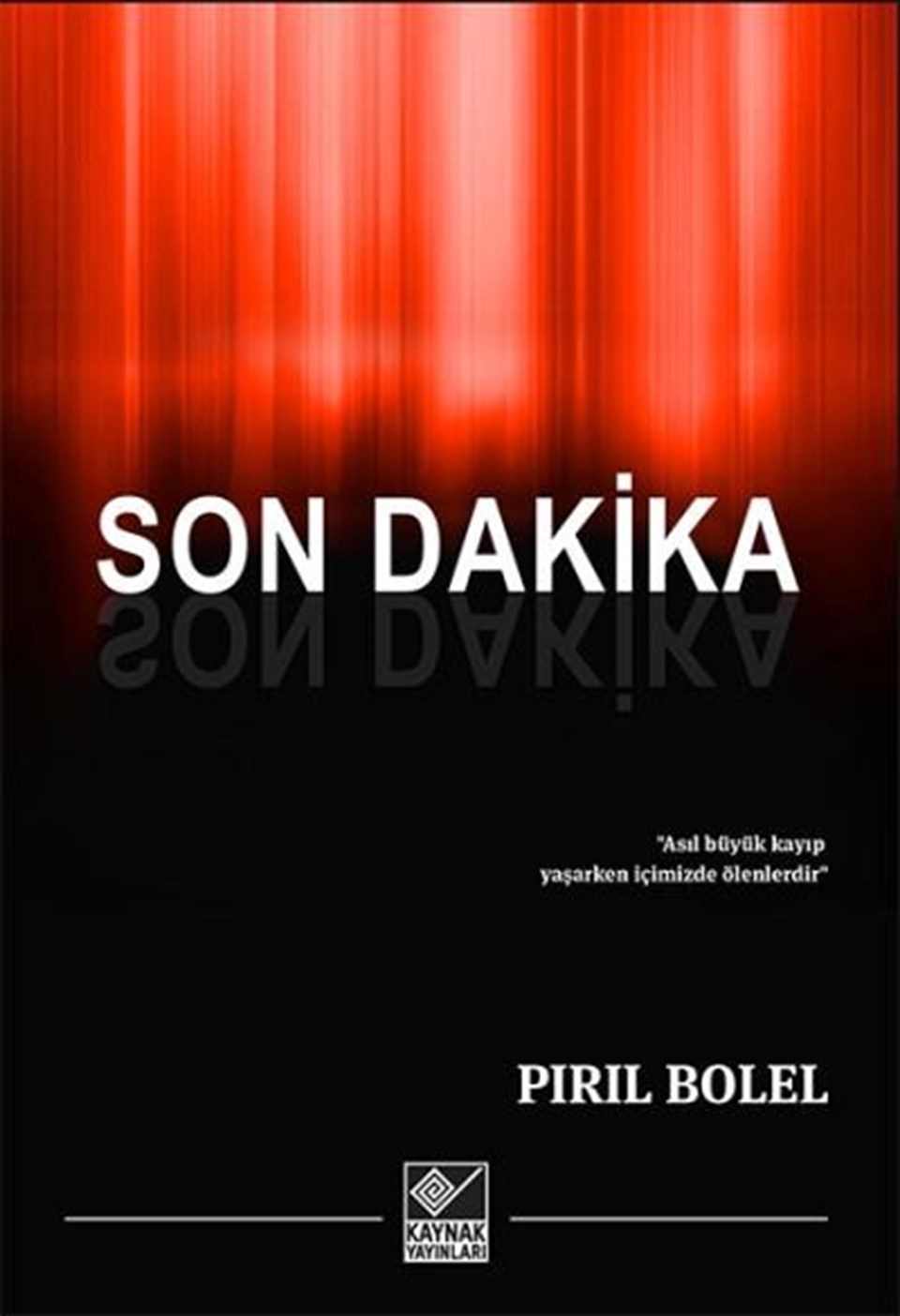 Pırıl Bolel'den Türkiye'deki gazetecilik üzerine bir roman: Son Dakika - 1