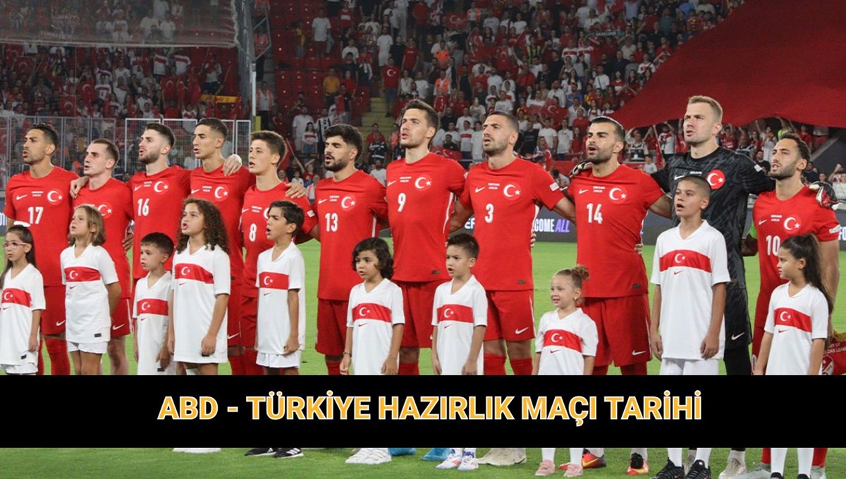 ABD - Türkiye Dünya Kupası hazırlık maçı ne zaman, saat kaçta?