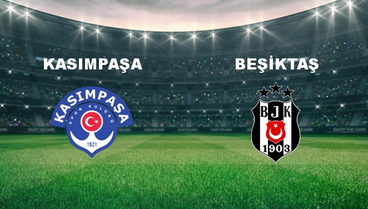 Kasımpaşa - Beşiktaş Maçı Ne Zaman? Kasımpaşa - Beşiktaş Maçı Hangi Kanalda Canlı Yayınlanacak?