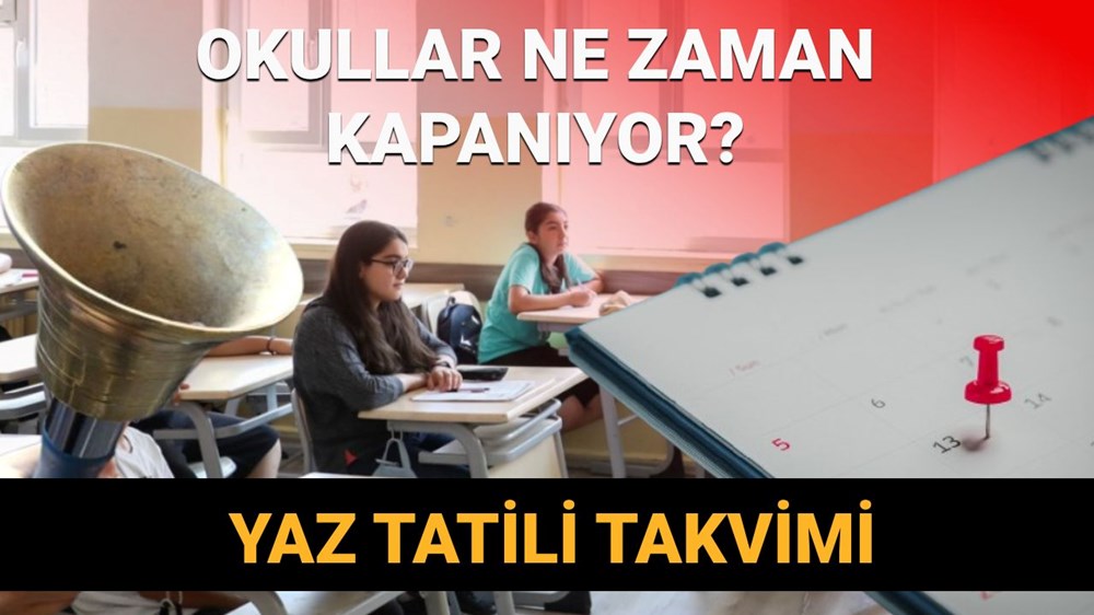 Okullar erken mi kapanacak? MEB 2024-2025 okullar ne vakit kapanıyor? Yaz tatili kısalacak mı? 72