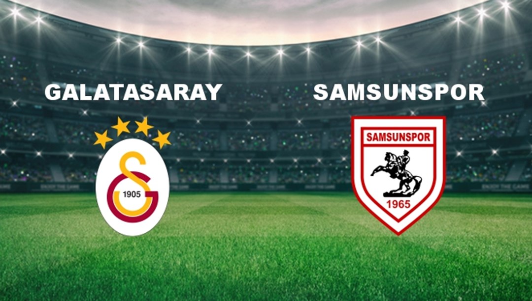 Galatasaray - Samsunspor maçı ne zaman, saat kaçta? Galatasaray - Samsunspor Maçı Hangi Kanalda Canlı Yayınlanacak?