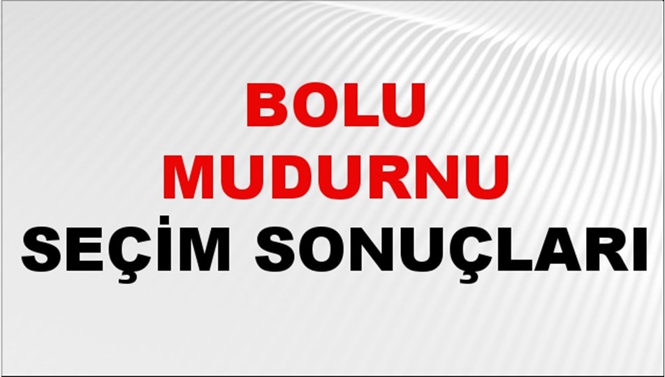 Bolu MUDURNU Seçim Sonuçları 2024 Canlı: 31 Mart 2024 Türkiye MUDURNU Yerel Seçim Sonucu ve YSK Oy Sonuçları Son Dakika