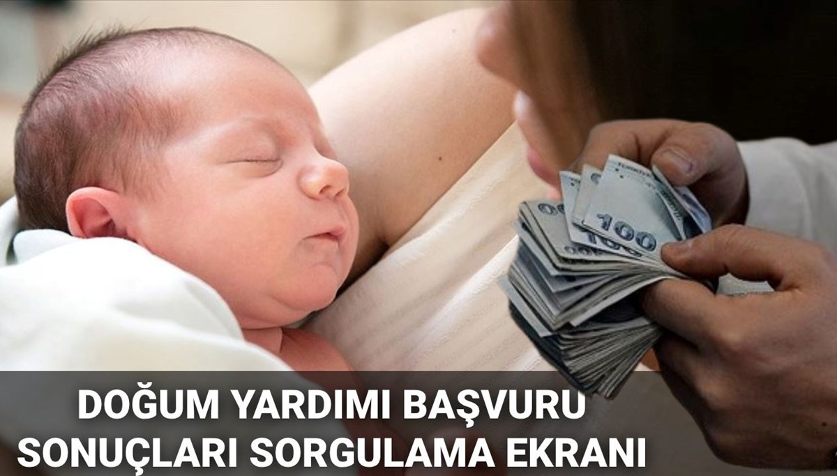 Doğum yardımı başvuru sonuçları sorgulama 2025: 5.000 TL doğum yardımı yattı mı, ne zaman yatacak?